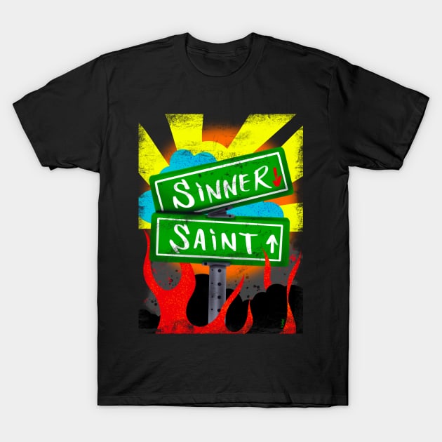 Sinner or saint street signs T-Shirt by Chillateez 